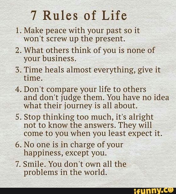 7 Rules of Life . Make peace with your past so it won't screw up the ...