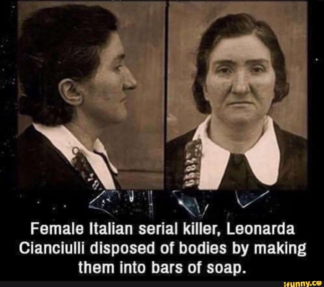 Ce Female italian serial killer, Leonarda Gianciulli disposed of bodies by making them into bars