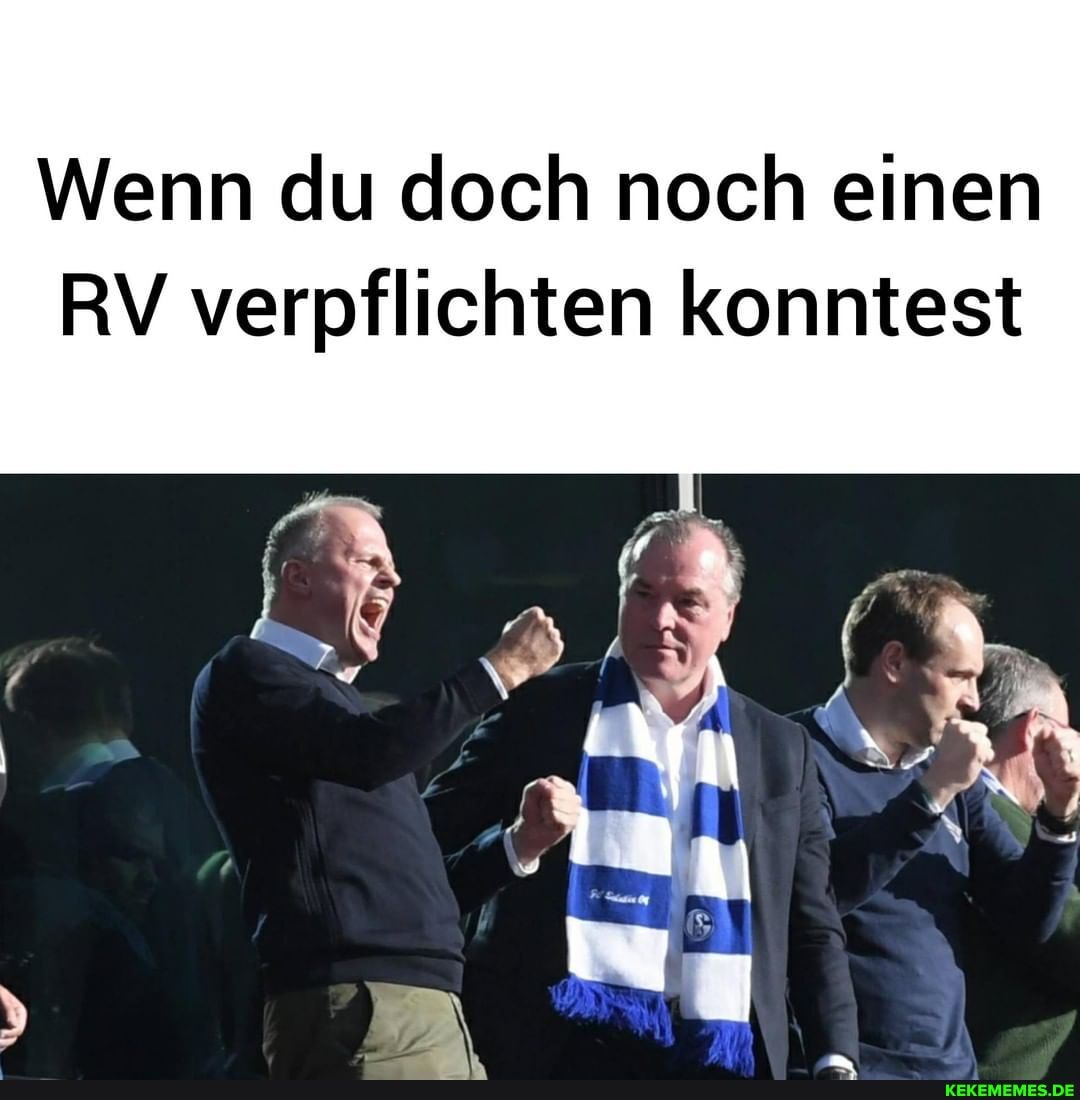 Wenn du doch noch einen
RV verpflichten konntest