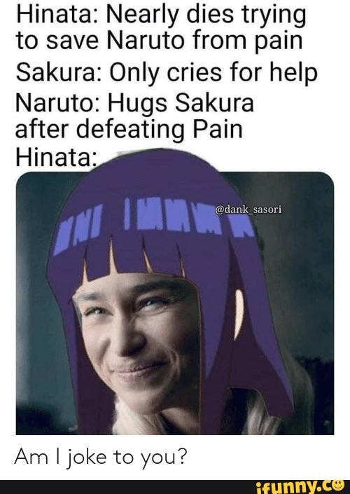 Hinata: Nearly Dies Trying To Save Naruto From Pain Sakura: Only Cries 