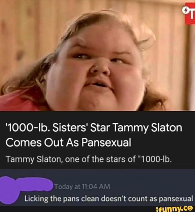 1000 Ib Sisters Star Tammy Slaton Comes Out As Pansexual Tammy Slaton One Of The Stars Of 