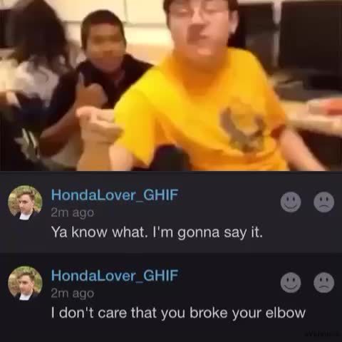 I Don T Care That You Broke Your Elbow Ifunny