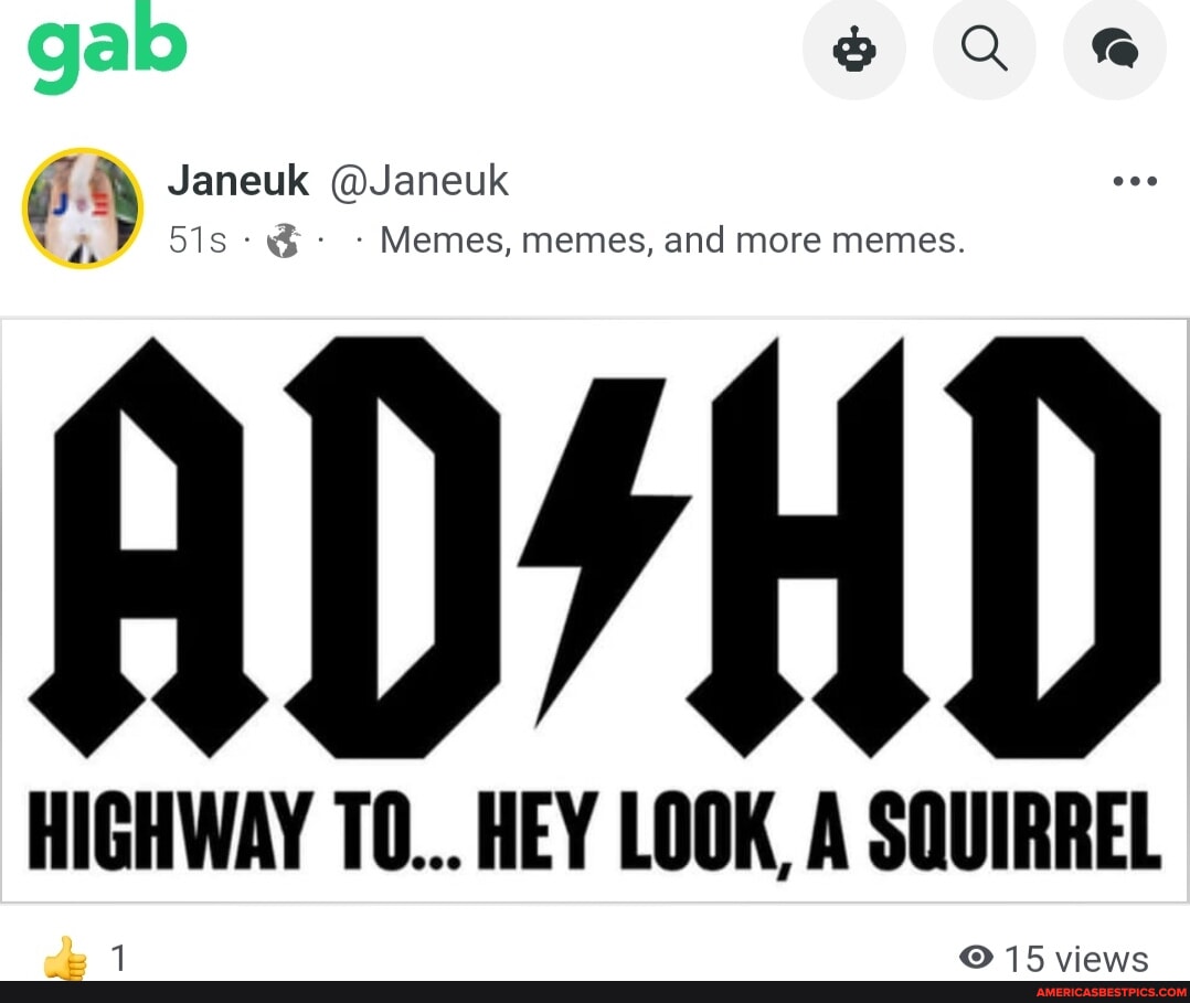 Gab Janeuk @janeuk Sis: Memes, Memes, And More Memes. Highway To Hey 