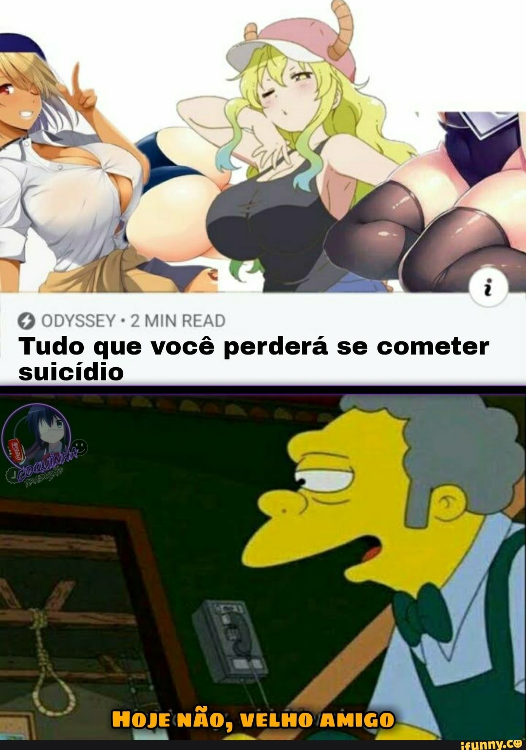 Q ODYSSEY 2 MIN READ Tudo que você perderá se cometer suicídio
HOJE 'NÃO, VELHO AMIGO
