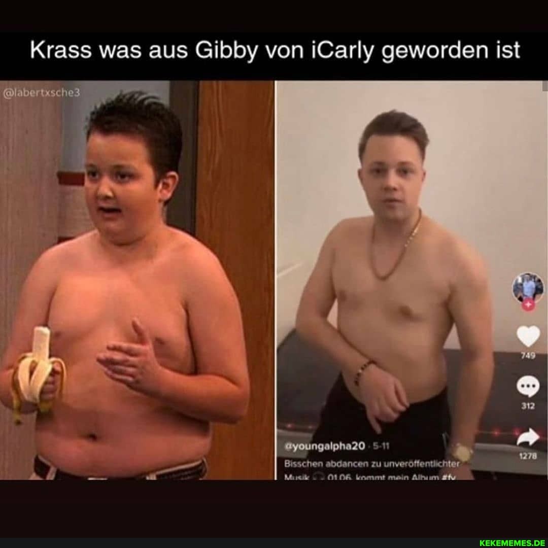 Krass was aus Gibby von iCarly geworden ist
@youngalpha20 5-11 -r
Bisschen abdancen zu unveröffentlichter"
Muri MNK knmmt mein Album