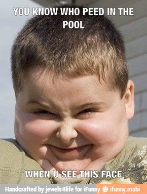 NOW WHO PEED IN THE
POOL