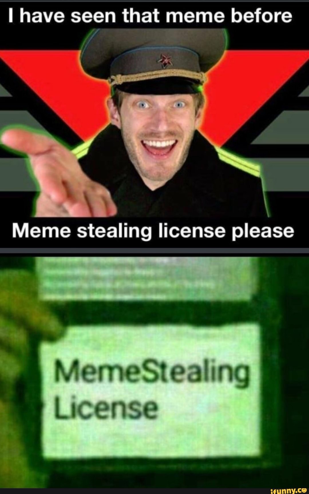 Have seen that meme before Meme stealing license please MemeStealing