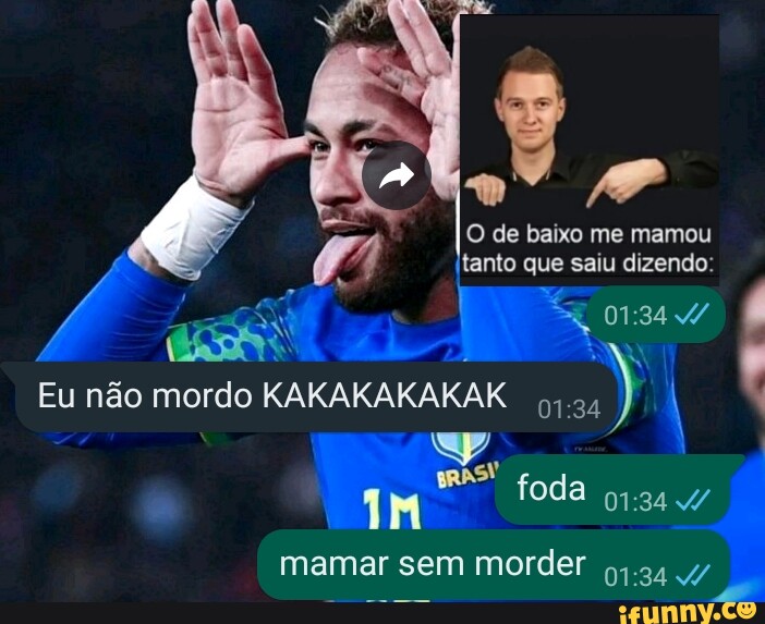 AP O de baixo me mamou tanto que saiu dizendo Eu não mordo KAKAKAKAKAK I foda mamar sem