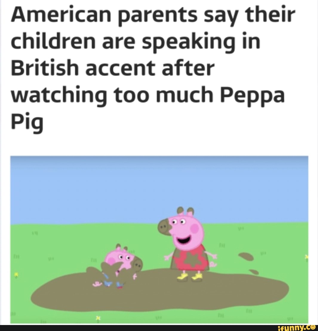 American parents say their children are speaking in British accent