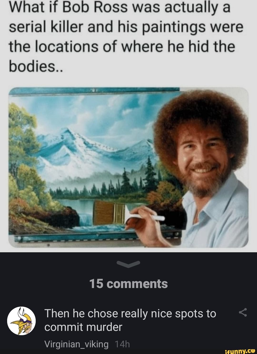 What If Bob Ross Was Actually A Serial Killer And His Paintings Were ...