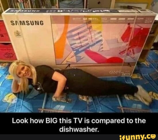 sumsung-look-how-big-this-tv-is-compared-to-the-dishwasher-ifunny