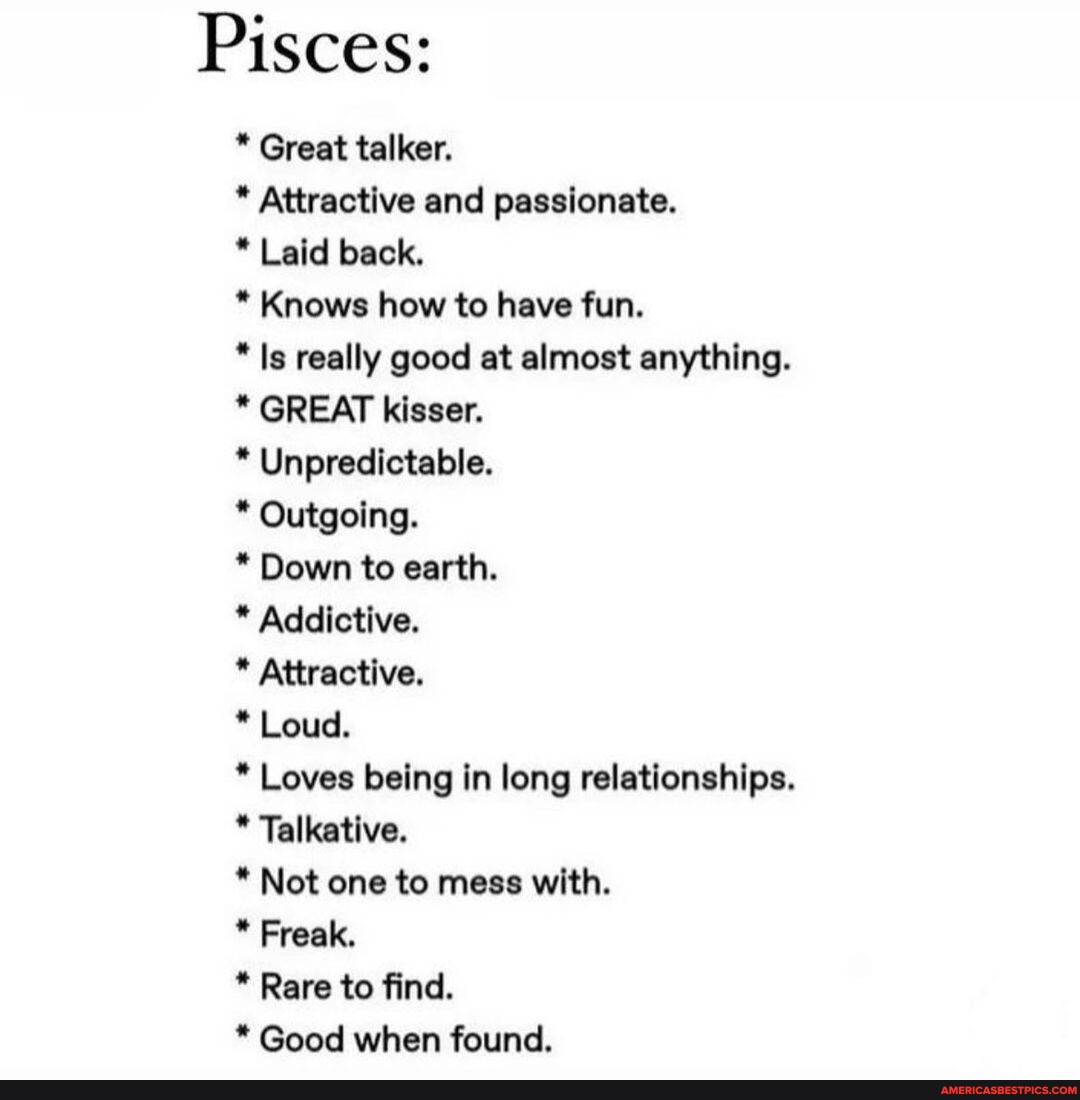 Accurate👏 follow @piscesthingz for more pisces memes!♓️ - Pisces: Great  talker. * Attractive and passionate. * Laid back. * Knows how to have fun.  * Is really good at almost anything. *