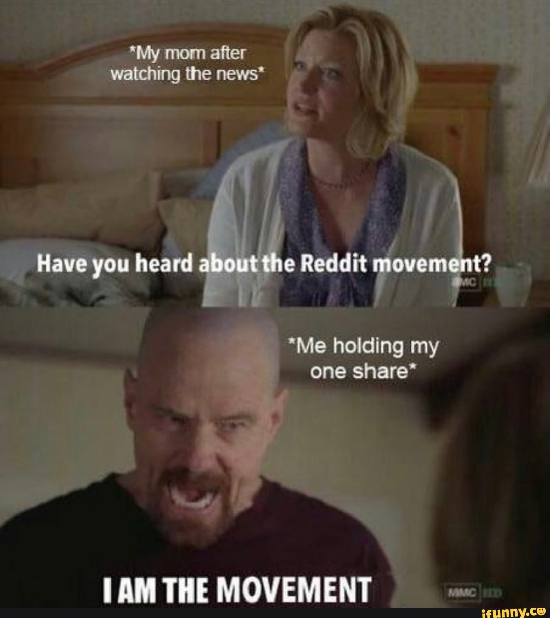*My after watching the news*
Have you heard about the Reddit
"Me holding my one
THE MOVEMENT