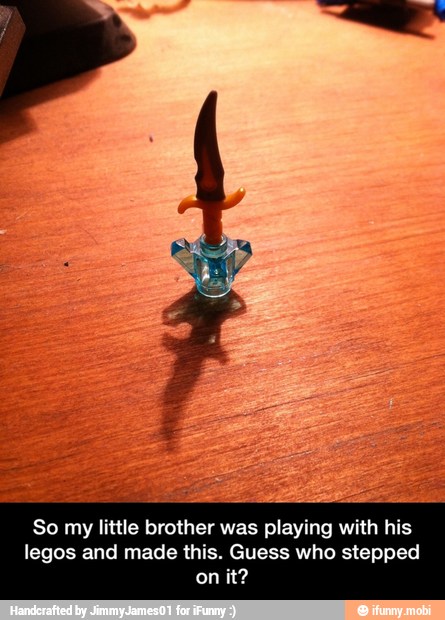So my little brother was playing with his
legos and made this. Guess who stepped - So my little brother was playing with his legos and made this. Guess who stepped on it?