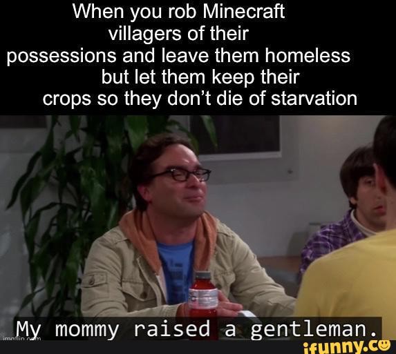 When you rob Minecraft villagers of their possessions and leave them