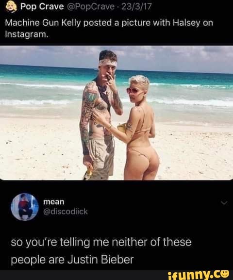 Pop Crave
Machine Gun Kelly posted a picture with Halsey on
Instagram.
mean
so you're telling me neither of these people are Justin Bieber