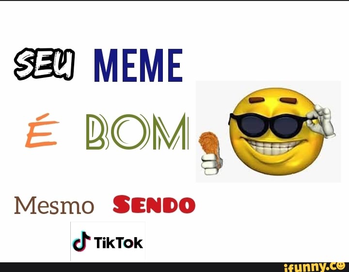 MEME É DOM
Mesmo SENDO
Tiktok