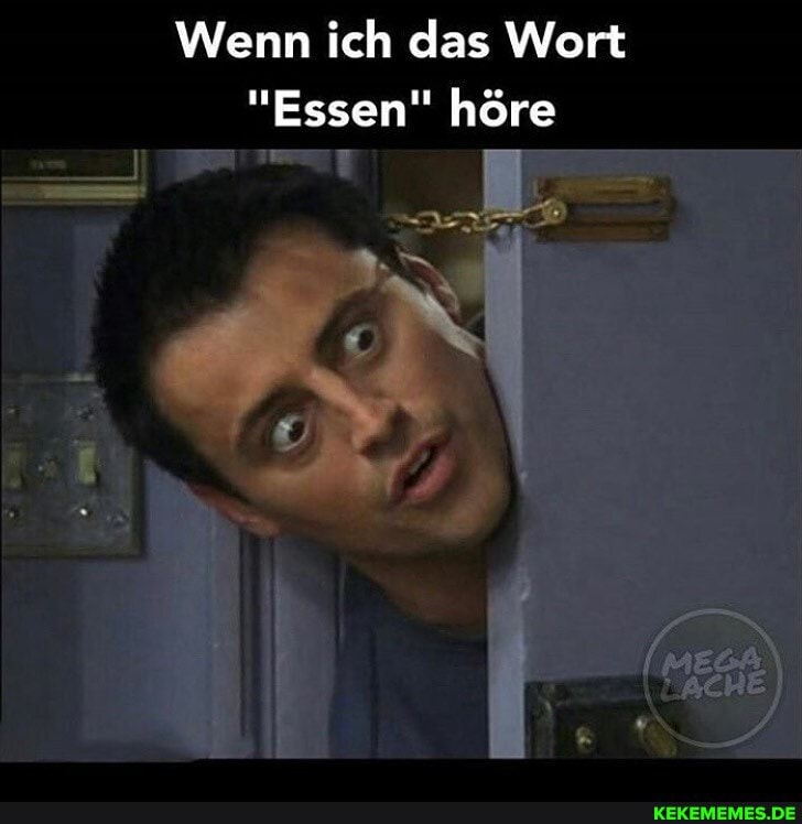 Wenn ich das Wort
"Essen" höre