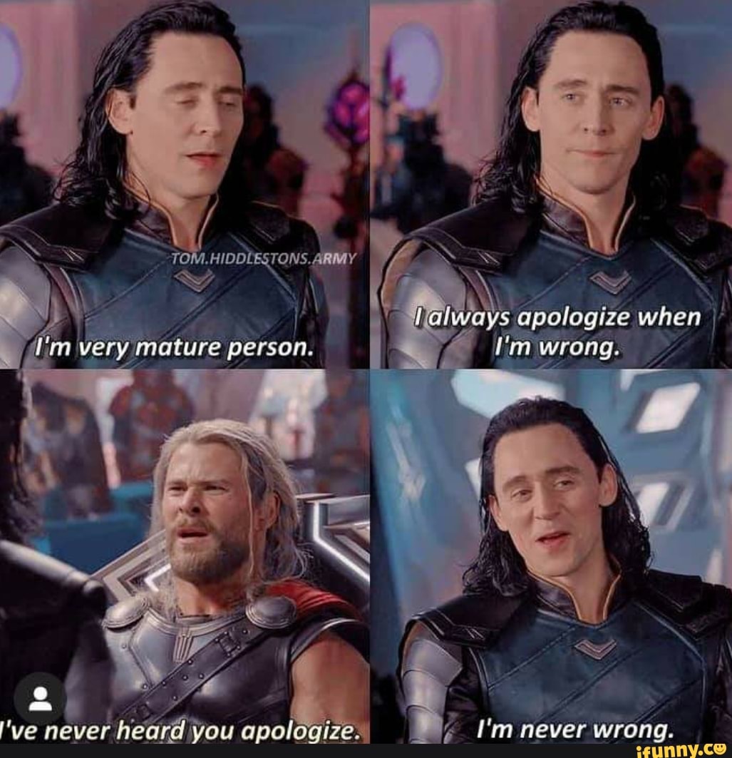 TOM. HIDDLESTONS. ARMY
SS
apologize when
'yve never heard you apo I'm never wrong.