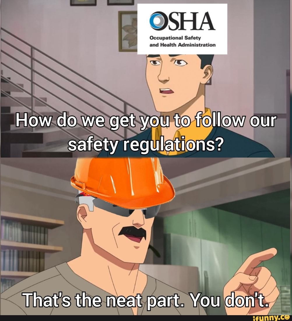 LAN How do we get you to follow our safety regulations? That's the neat ...