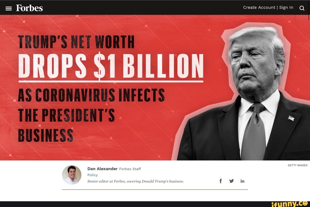 Trump's Net Worth Drops $1 Billion As Coronavirus Infects The President's  Business