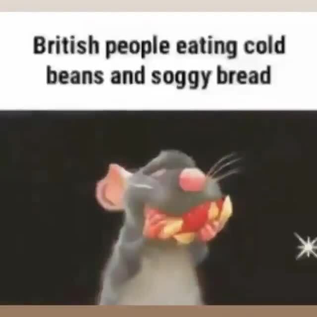 Meme Page On Instagram Delightful British People Eating Cold Beans And Soggy Bread