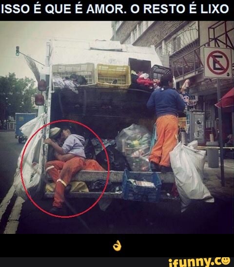 ISSO É QUE É AMOR. O RESTO É LIXO - 👌