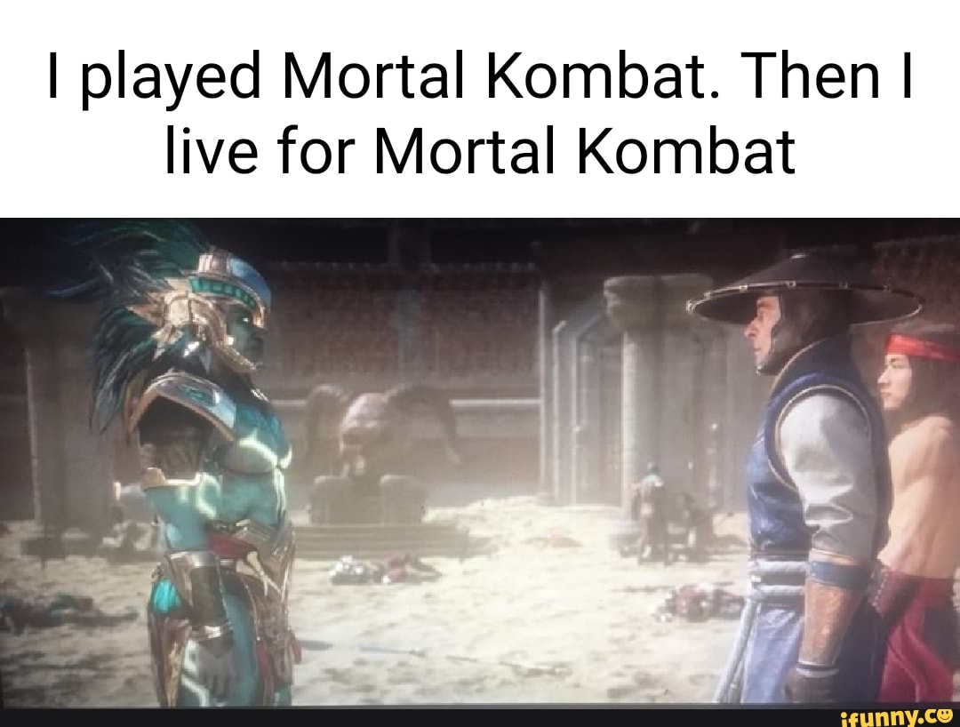 Mortal Kombat memes memes. The best memes on iFunny