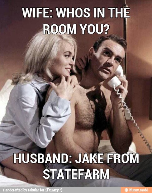 WIFE: WHOS IN
THE
ROOM YOU?