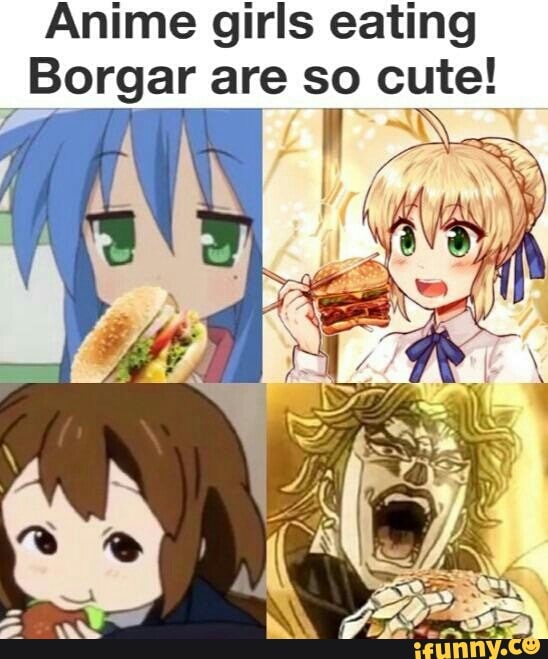 Anime girls eating Borgar are so cute! - iFunny