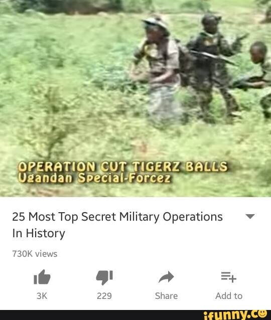 25 Most Top Secret Military Operations ' In History iFunny