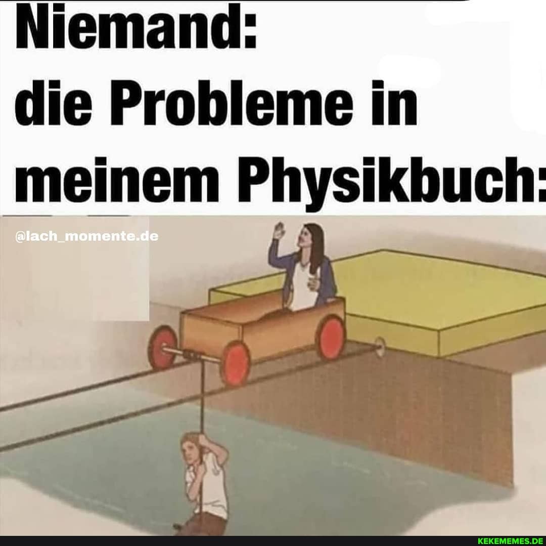 Niemand: die Probleme in meinem
@lach. momente.de