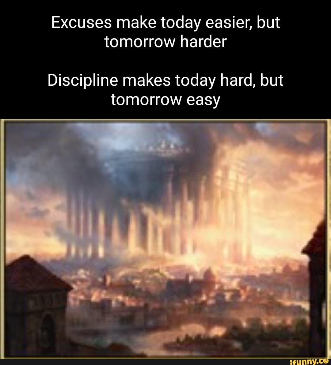 Image] Discipline makes tomorrow easy. : r/GetMotivated