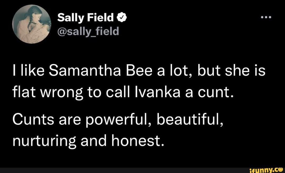 Sally Field sally Field I Like Samantha Bee A Lot But She Is Flat sally-field-sally-field-i-like-samantha-bee-a-lot-but-she-is-flat