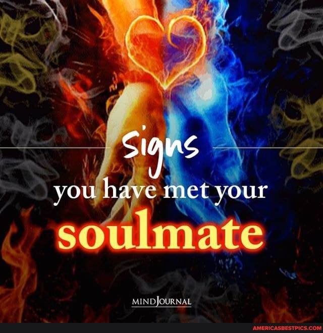 you have met your