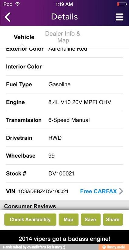 Vehicle
Interior Color
Fuel Type
Engine
Transmission
Drivetrain
Gasoline
6-Speed Manual
VIN 1C3ADEBZ4DV100021 Free CARFAX
Consumer Reviews
14 vipers got a lass engine! - 2014 vipers got a badass engine!
