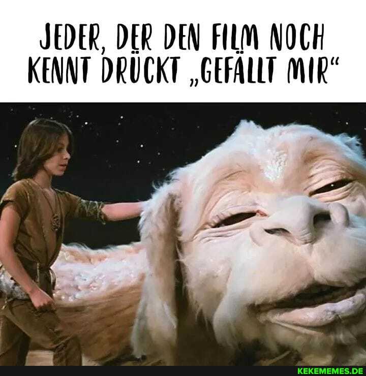 JEDER, DER DEN FILM NOCH KENNT DRÜCKT "GEFÄLLT MIR"