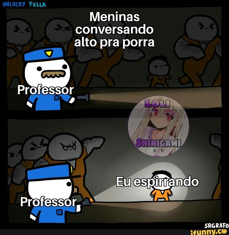 Meninas
conversando
alto pra porra
