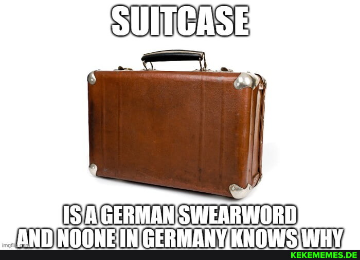 SUITCASE SOND NOONEIN GERMANY KNOWS WHY,