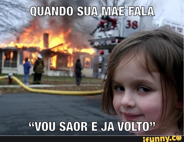 "VOU SAOR E JA VOLTO"