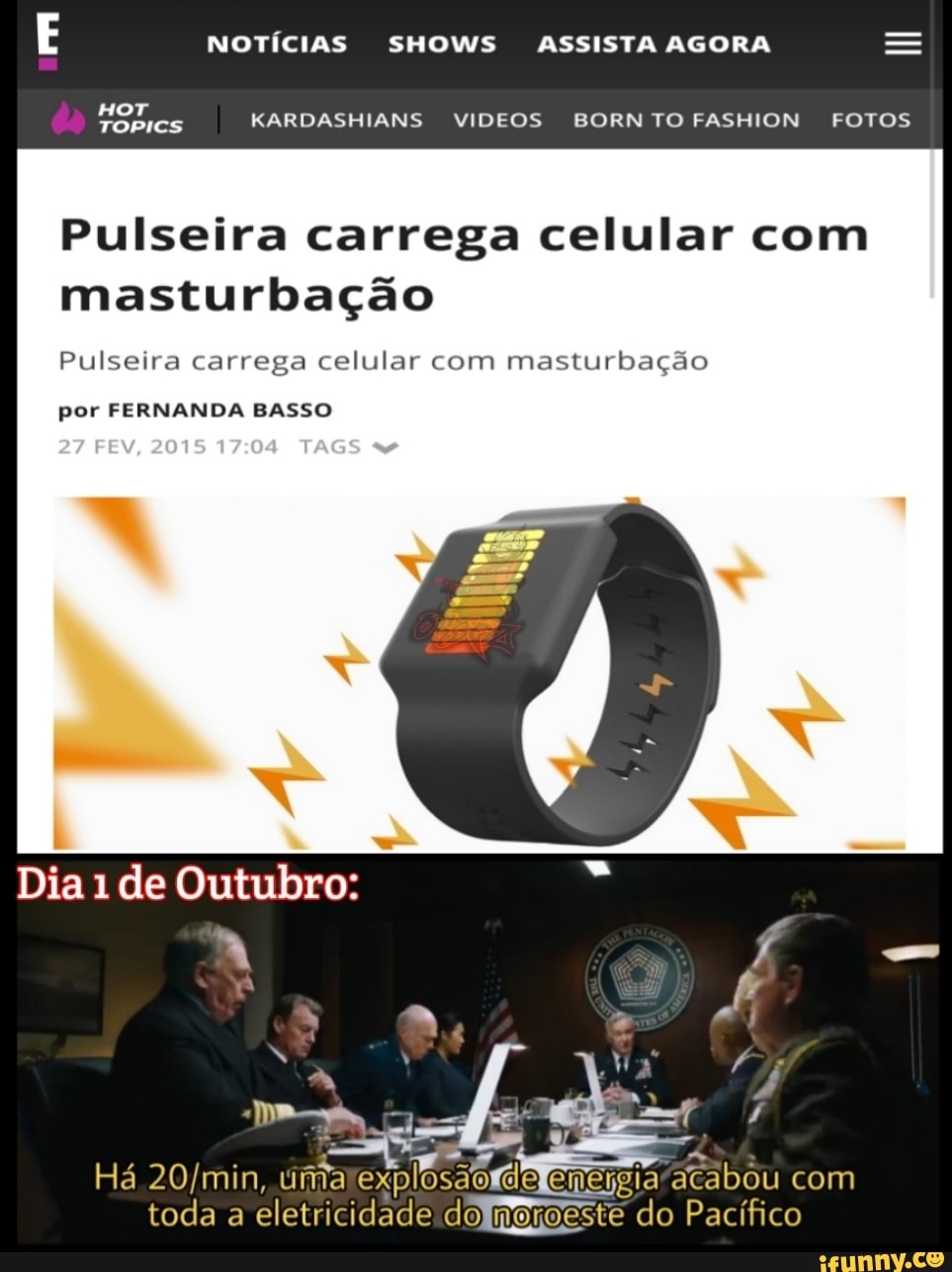E NOTÍCIAS SHOWS ASSISTA AGORA -
KARDASHIANS VIDEOS BORNTO FASHION FOTOS
Pulseira carrega celular com masturbação
Pulseira carrega celular com masturbação
por FERNANDA BASSO
2% FEV, 2015 TAGS
Dia 1 de Outubro:
RR
Há 20 min, uma ce eimeigia acabou com toda a eletricidade dolmoroeste do Pacífico