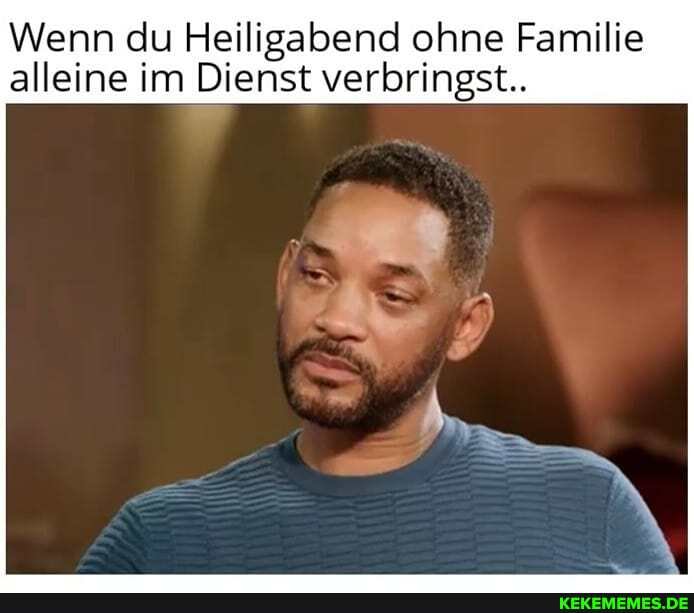 Wenn du Heiligabend ohne Familie alleine im Dienst verbringst..