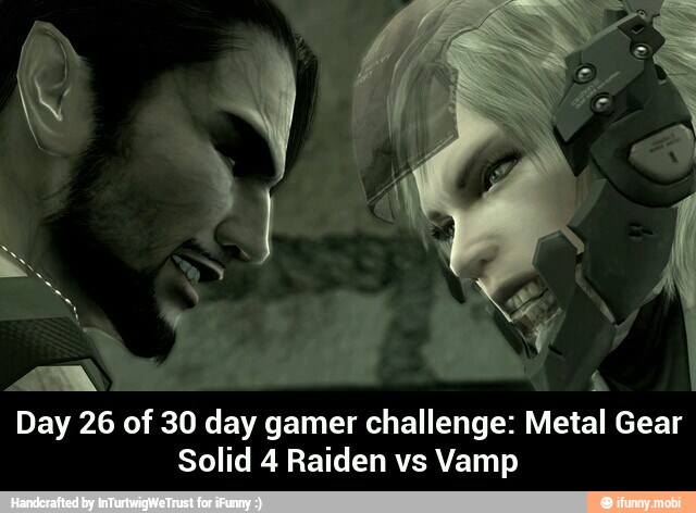 Day 26 of 30 day gamer challenge:
Metal
Gear
Solid 4 Raiden vs Vamp - Day 26 of 30 day gamer challenge: Metal Gear Solid 4 Raiden vs Vamp