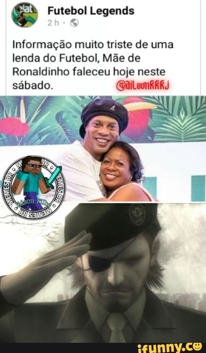 & Futebol Legends
Informação muito triste de uma lenda do Futebol, Mãe de
Ronaldinho faleceu hoje neste sábado.