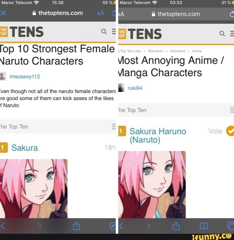 Maroc Telecom '55 % Maroc Telecom
STENS TENS Q lop 10 Strongest Female
Naruto Characters Viost Annoying Anime /
Vianga Characters
ven though not alll of the naruto female characters re good some of them can kick asses of the likes,
f Naruto he Top Ten he Top Ten
B Sakura Haruno
(Naruto)
Sakura