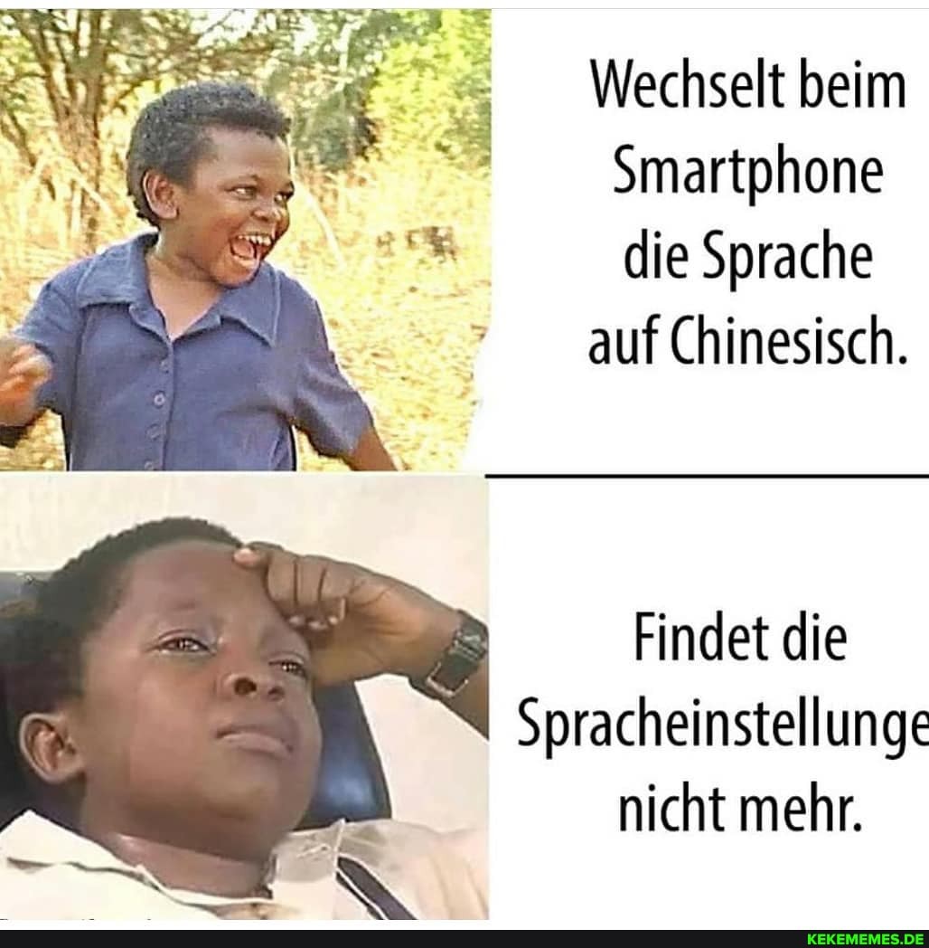 Wechselt beim
Smartphone die Sprache
auf Chinesisch.
Findet die
Spracheinstellunge nicht mehr.