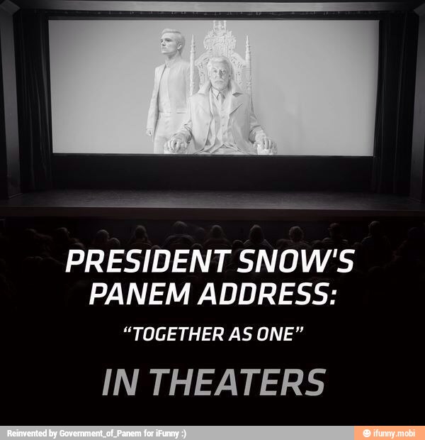 PRESIDENT SNOW'S
PANEM ADDRESS:
"TOGETHER AS ONE"
IN THEATERS
