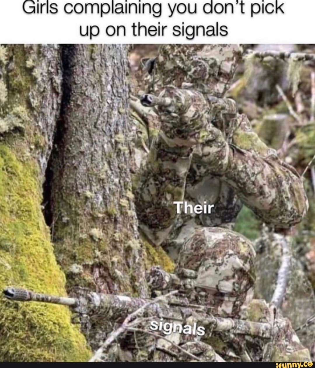 Iris complaining you dont pic
up on their signals
Des