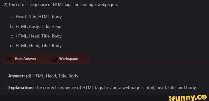 2) The correct sequence of HTML tags for starting a webpage is - a ...