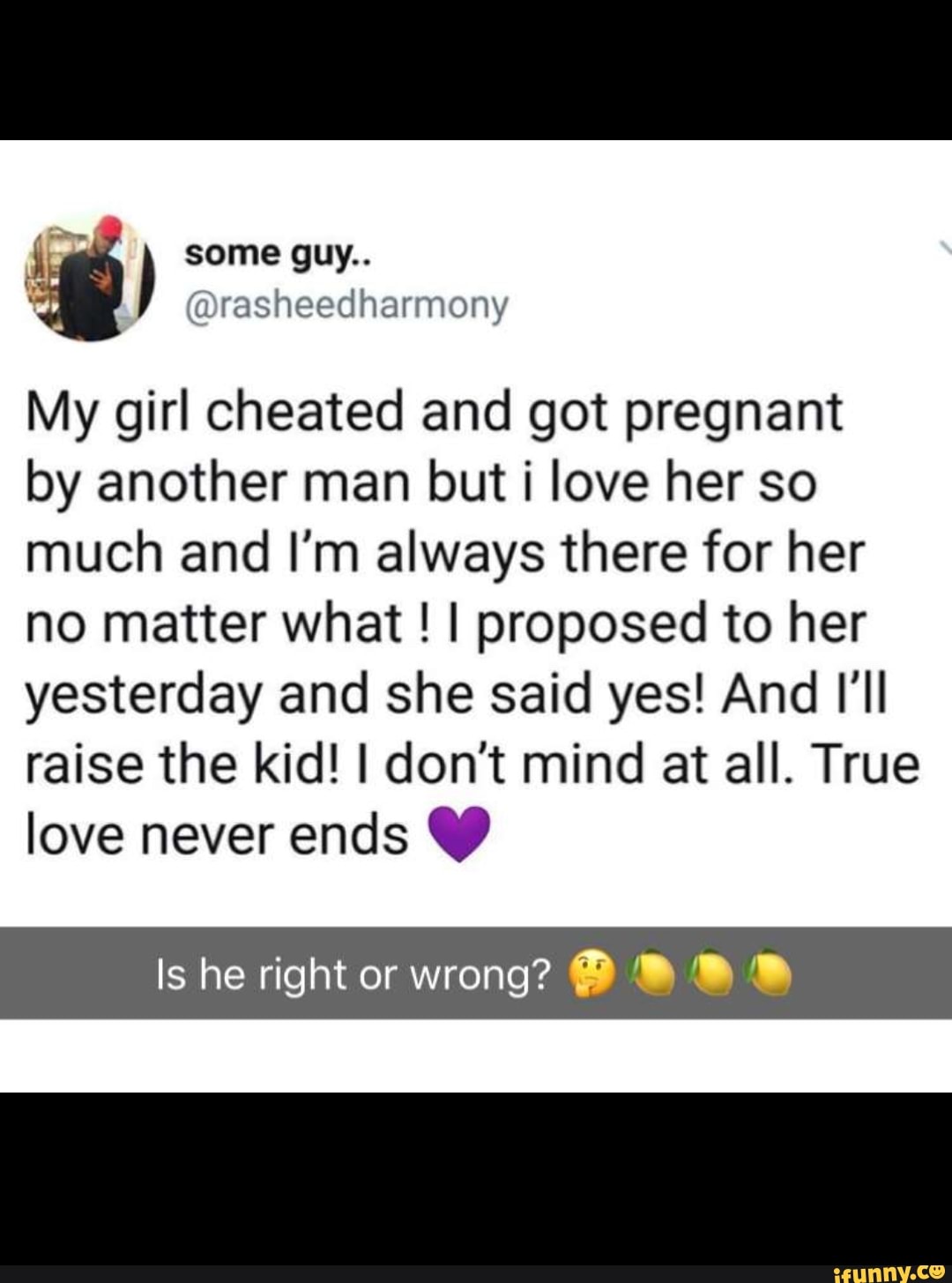 Got wife pregnant and cheated What Should
